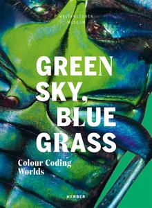 Green Sky, Blue Grass edito da Kerber Verlag