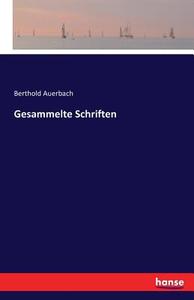 Gesammelte Schriften di Berthold Auerbach edito da hansebooks
