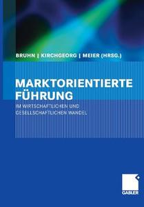 Marktorientierte Führung im wirtschaftlichen und gesellschaftlichen Wandel edito da Gabler Verlag