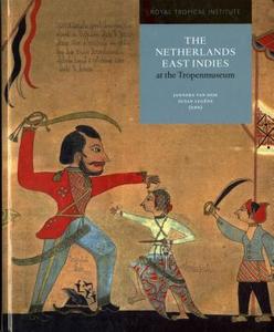 Netherlands East Indies at the Tropenmuseum di Janneke Van Dijk, Susan Legene, Susan Legne edito da KIT Publishers