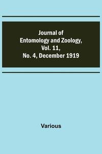 Journal of Entomology and Zoology, Vol. 11, No. 4, December 1919 di Various edito da Alpha Editions