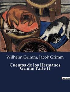 Cuentos de los Hermanos Grimm Parte II di Jacob Grimm, Wilhelm Grimm edito da Culturea