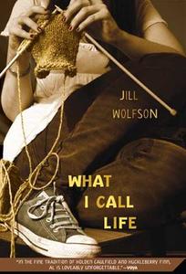 What I Call Life di Jill Wolfson edito da St. Martins Press-3PL