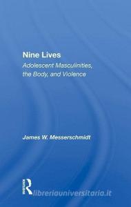 Nine Lives di James Messerschmidt edito da Taylor & Francis Ltd