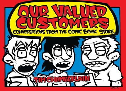 Our Valued Customers: Conversations from the Comic Book Store di Tim Chamberlain edito da Perigee Books