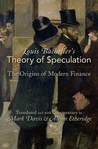 Louis Bachelier's Theory of Speculation di Louis Bachelier edito da Princeton University Press