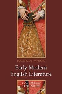 Early Modern English Literature di Jason Scott-Warren edito da Polity Press