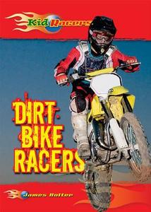 Dirt Bike Racers di James Holter edito da Enslow Publishers