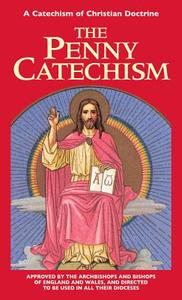 Penny Catechism: A Catechism of Christian Doctrine di Anonymous edito da TAN BOOKS & PUBL