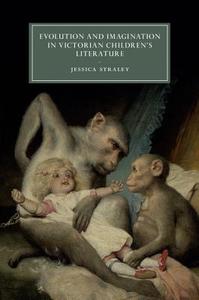 Evolution and Imagination in Victorian Children's Literature di Jessica Straley edito da Cambridge University Press