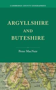 Argyllshire and Buteshire di Peter Macnair edito da Cambridge University Press