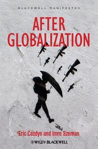 After Globalization di Eric Cazdyn, Imre Szeman, Cazdyn edito da John Wiley & Sons