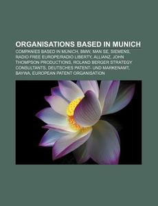 Organisations Based In Munich: Companies di Source Wikipedia edito da Books LLC, Wiki Series