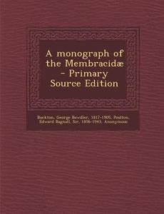 A Monograph of the Membracidae di George Bowdler Buckton, Edward Bagnall Poulton, Metcalf Collection Ncrs edito da Nabu Press