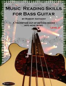 Music Reading Skills for Bass Guitar Level 2 di Robert Anthony edito da Createspace