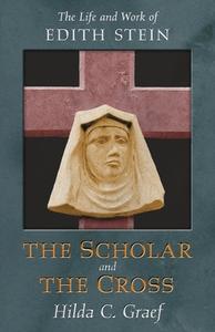 The Scholar And The Cross di Hilda Graef edito da Angelico Press
