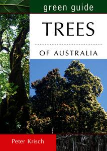 Green Guide to Trees of Australia di Peter Krish edito da New Holland Publishers