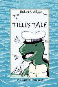 Tilli's Tale di Barbara A. Williams edito da New Generation Publishing