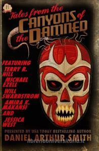 Tales from the Canyons of the Damned No. 21 di Daniel Arthur Smith, Michael Ezell, Will Swardstrom edito da Holt Smith Ltd