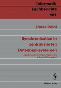 Synchronisation in zentralisierten Datenbanksystemen di Peter Peinl edito da Springer Berlin Heidelberg