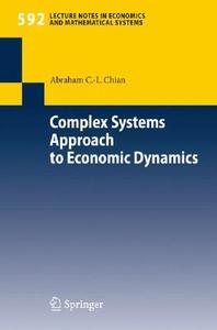 Complex Systems Approach to Economic Dynamics di Abraham C. -L. Chian edito da Springer Berlin Heidelberg