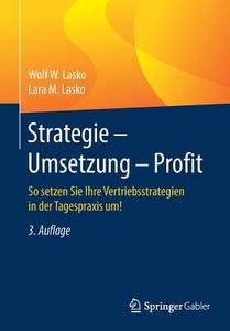 Strategie - Umsetzung - Profit di Wolf W. Lasko, Lara M. Lasko edito da Springer-Verlag GmbH