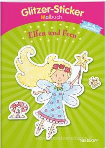 Glitzer-Sticker Malbuch. Elfen und Feen edito da Tessloff Verlag