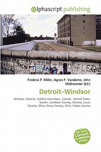 Detroit-windsor edito da Vdm Publishing House