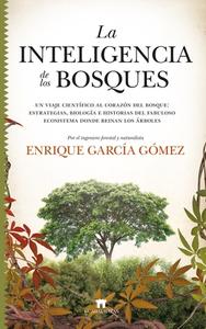 La Inteligencia de Los Bosques di Enrique Garcia Gomez edito da ALMUZARA