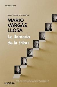La llamada de la tribu di Mario Vargas Llosa edito da DEBOLSILLO