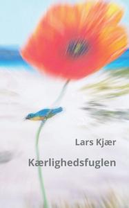 Kærlighedsfuglen di Lars Kjær edito da Books on Demand