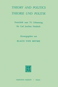 Theory and Politics / Theorie und Politik edito da Springer Netherlands