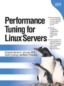 Performance Tuning for Linux(r) Servers di Sandra K. Johnson, Badari Pulavarty, Gerrit Huizenga edito da IBM Press