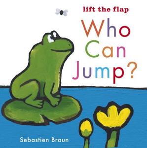 Who Can Jump? di Sebastien Braun edito da Candlewick Press (MA)