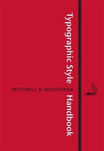 Typographic Style Handbook di Susan Wightman, Michael Mitchell edito da Quercus Publishing