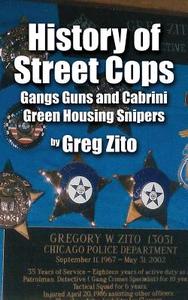 History Of Street Cops di Greg Zito edito da Outskirts Press