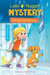 Leila & Nugget Mystery: The Case with No Cluesvolume 2 di Dustin Brady edito da ANDREWS MCMEEL PUB