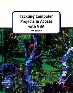 Tackling Computer Projects In Access With Vba (4th Edition) di A. Day, Pat M. Heathcote edito da Pearson Education Limited