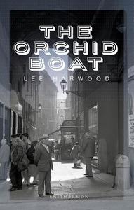 The Orchid Boat di Lee Harwood edito da Enitharmon Press