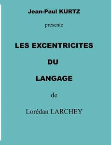 les excentricités du langage di Lorédan LARCHEY edito da Books on Demand