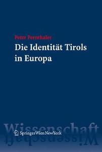 Die Identit T Tirols in Europa di Peter Pernthaler edito da Springer