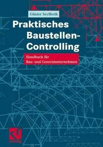 Praktisches Baustellen Controlling di SEYFFERTH G NTER edito da Springer