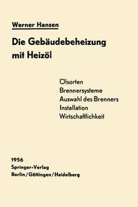 Die Gebäudebeheizung mit Heizöl di Werner Hansen edito da Springer Berlin Heidelberg