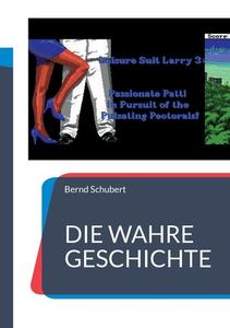 Die wahre Geschichte di Bernd Schubert edito da Books on Demand