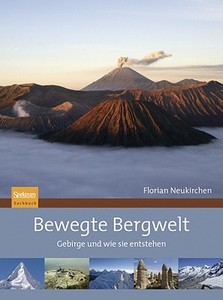 Bewegte Bergwelt di Florian Neukirchen edito da Spektrum-Akademischer Vlg