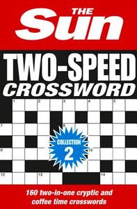 The Sun Two-Speed Crossword Collection 2 di The Sun edito da HarperCollins Publishers