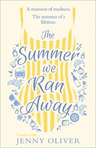 The Summer We Ran Away di Jenny Oliver edito da Harpercollins Publishers