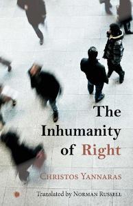 Inhumanity Of Right di Christos Yannaras edito da James Clarke & Co Ltd