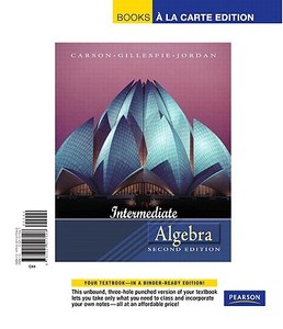 Intermediate Algebra, Books a la Carte Edition di Tom Carson, Ellyn Gillespie, Bill Jordan edito da Addison Wesley Longman