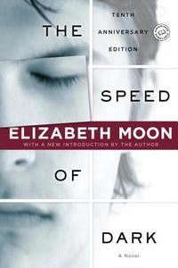 The Speed of Dark di Elizabeth Moon edito da BALLANTINE BOOKS